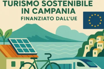 Fondi Europei e PNRR: La Guida per il Turismo Sostenibile in Campania